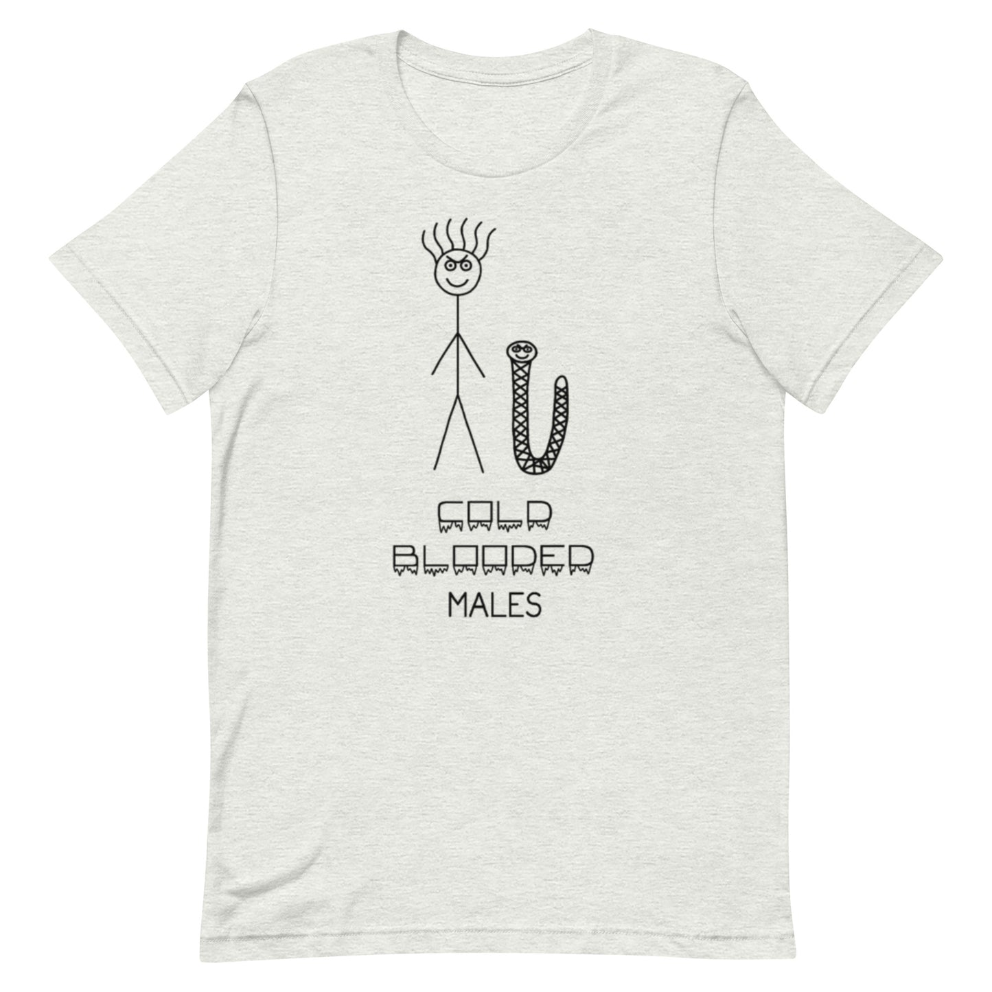 Cold Blooded Males - Unisex Tee