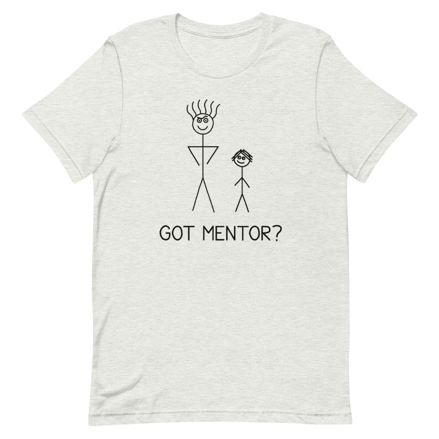 Got Mentor? - Unisex Tee