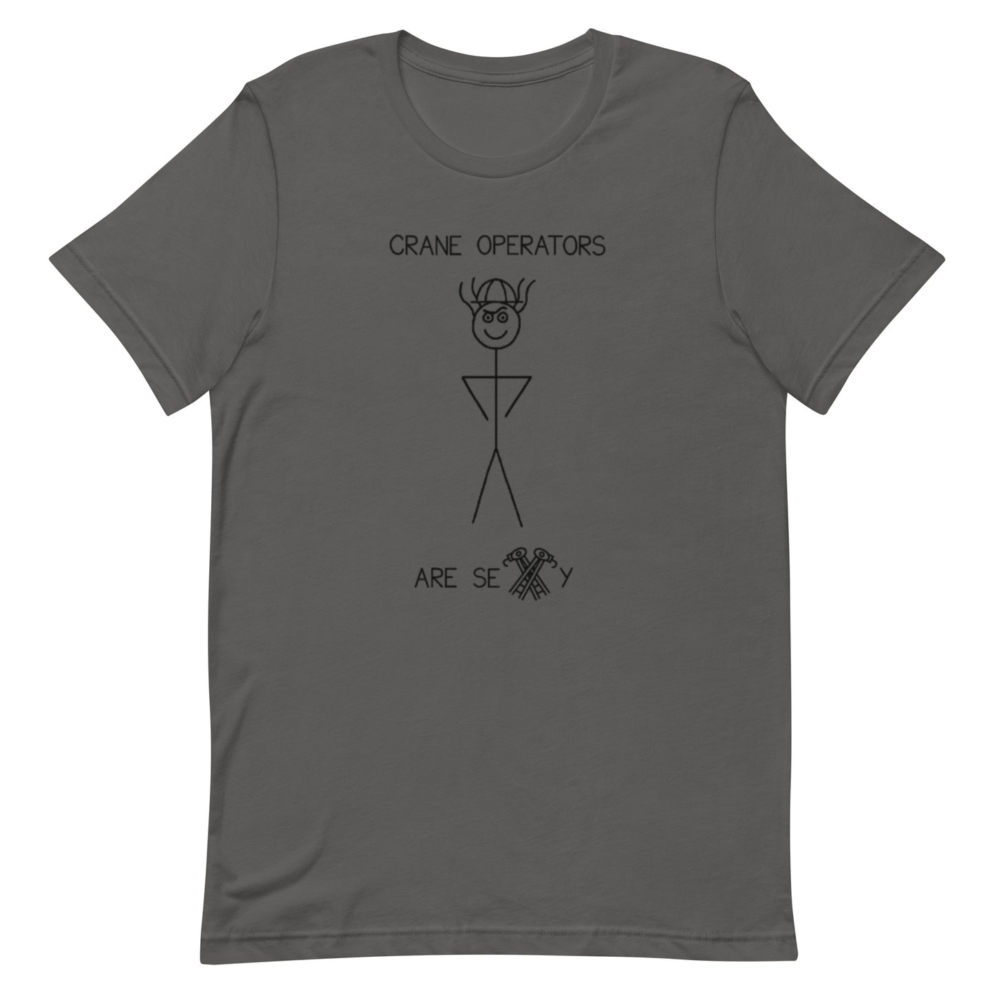 Crane Operators Are Sexy - Unisex Tee