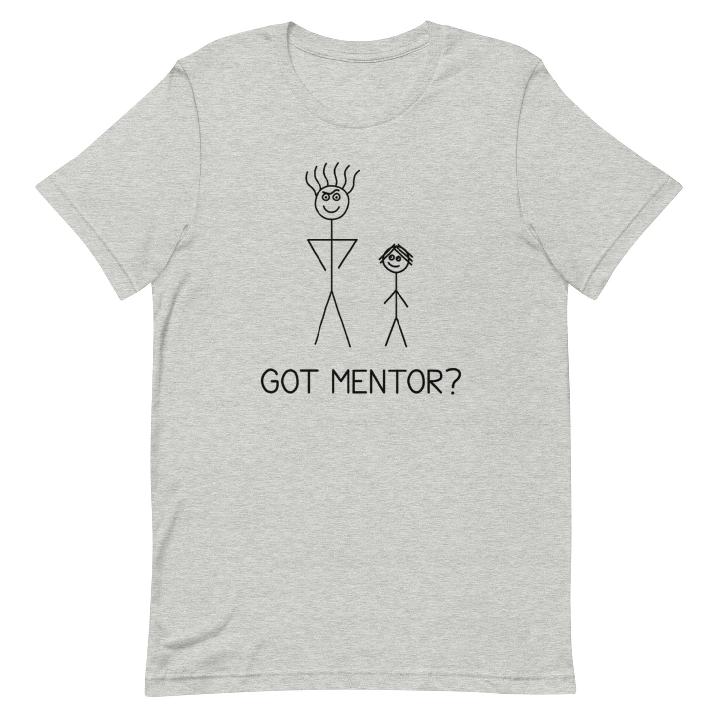 Got Mentor? - Unisex Tee