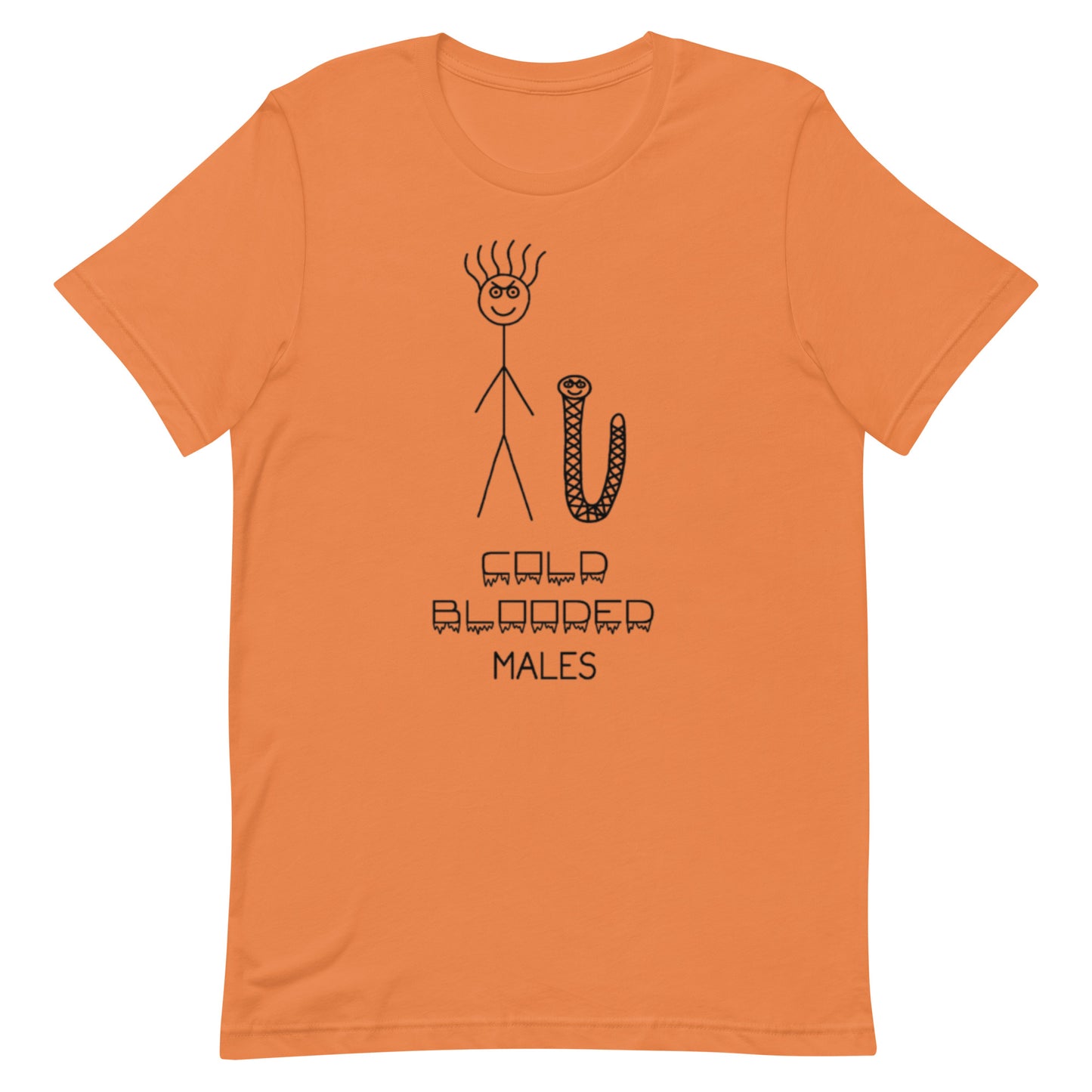 Cold Blooded Males - Unisex Tee