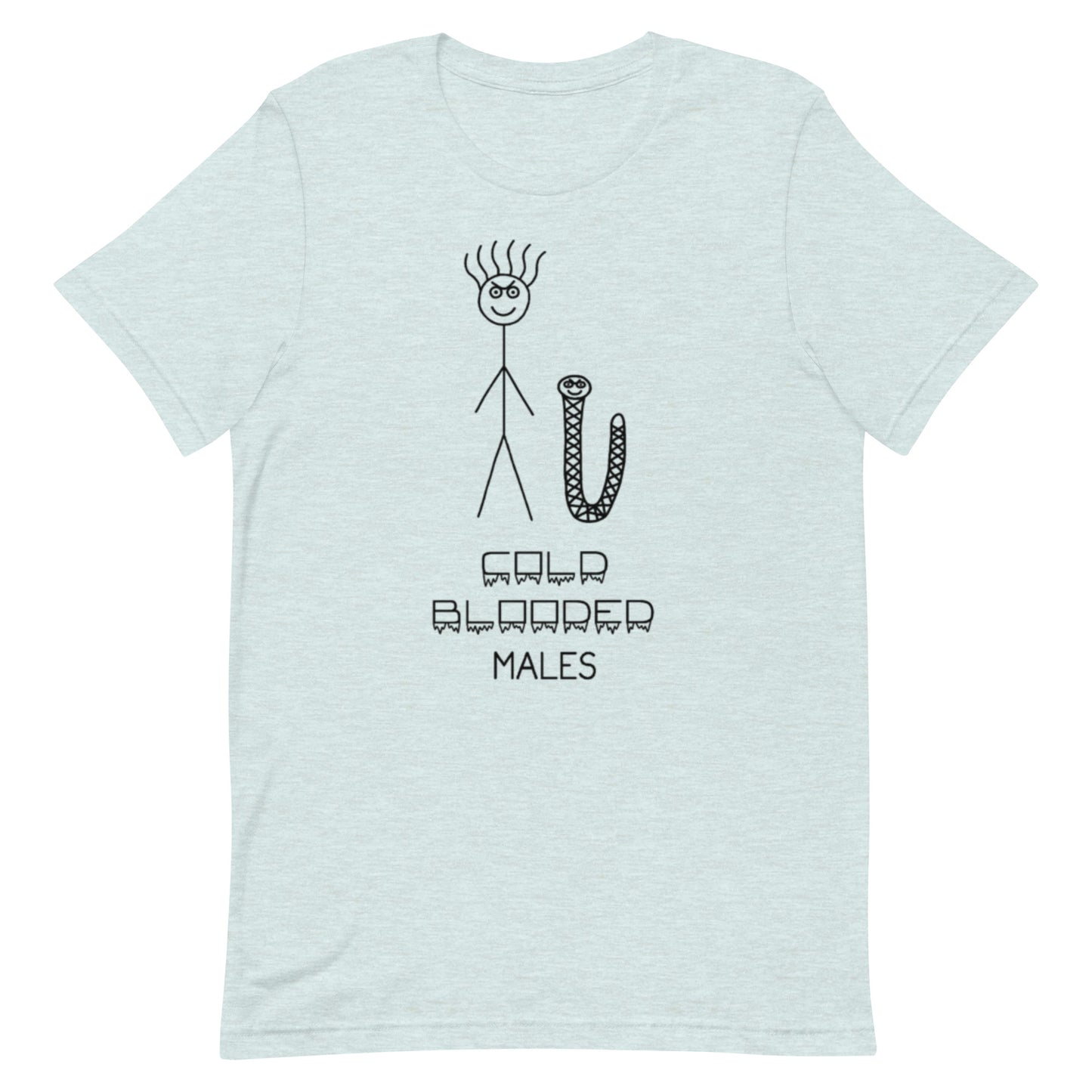 Cold Blooded Males - Unisex Tee