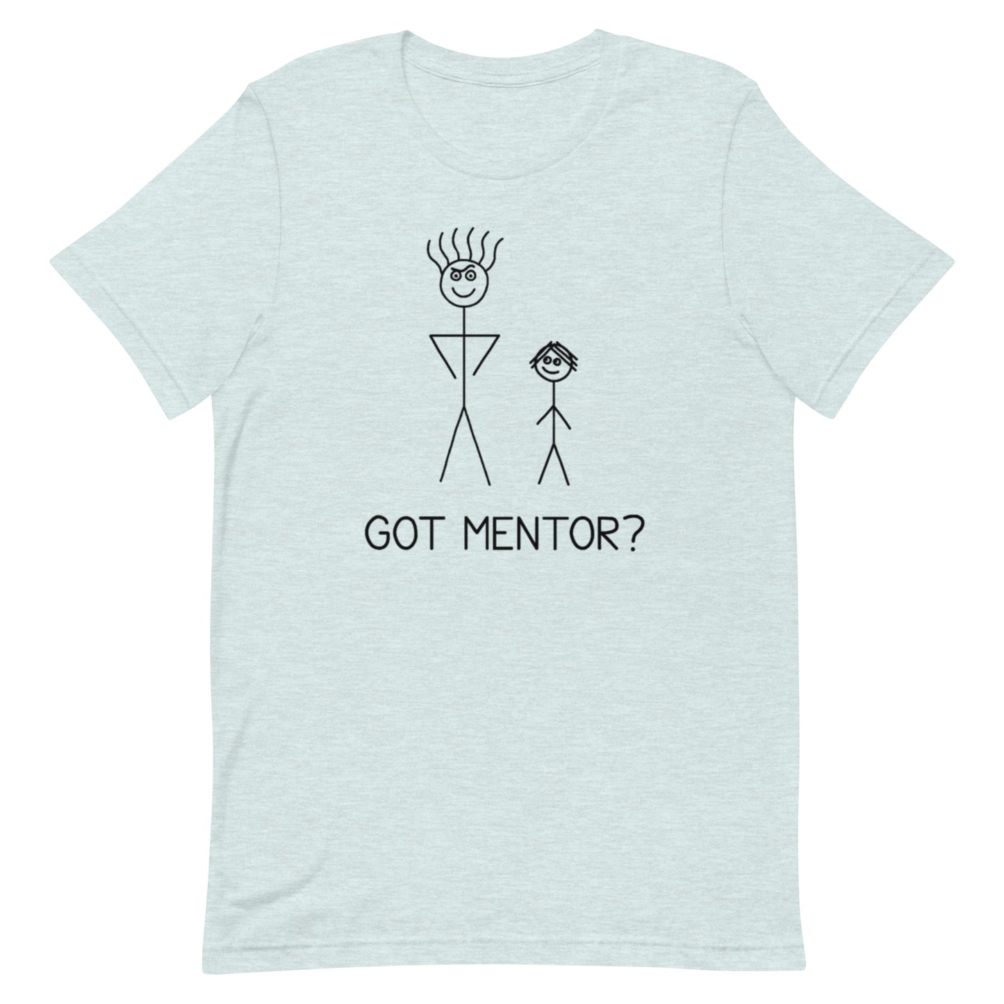 Got Mentor? - Unisex Tee