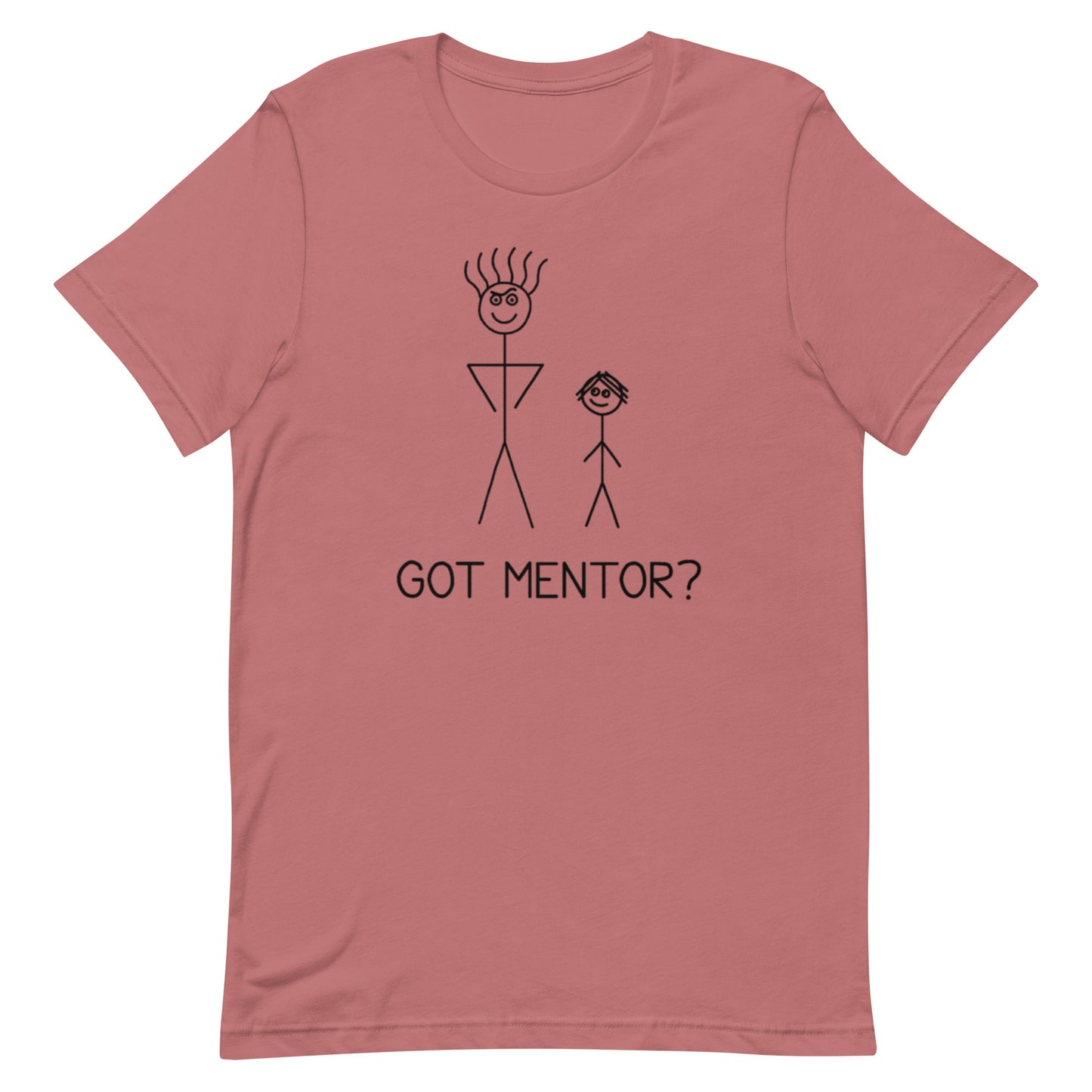 Got Mentor? - Unisex Tee