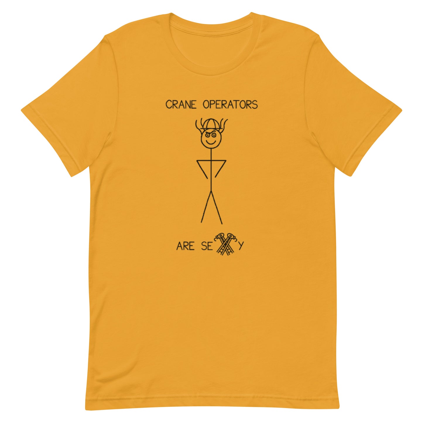 Crane Operators Are Sexy - Unisex Tee