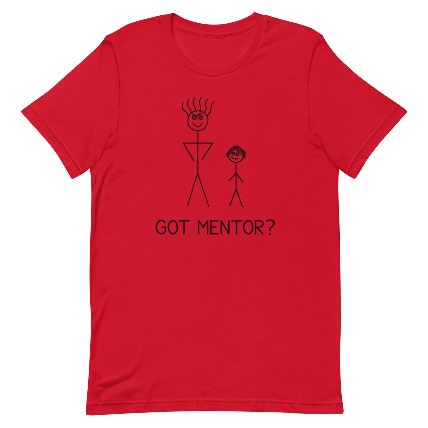 Got Mentor? - Unisex Tee