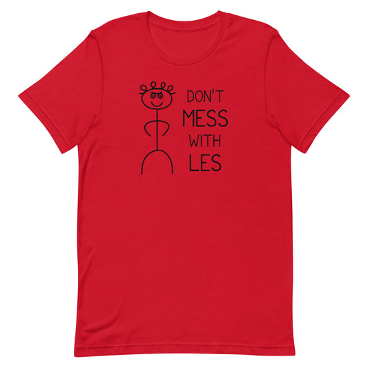 Don't Mess With Les - Unisex Tee