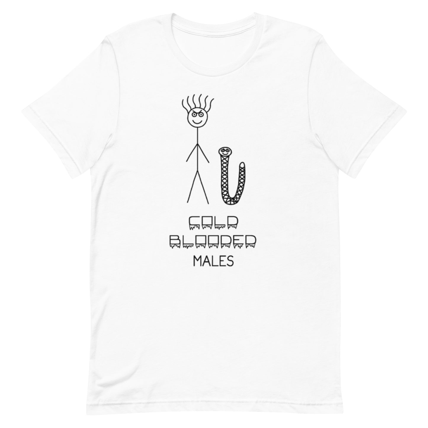 Cold Blooded Males - Unisex Tee